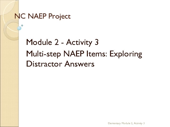 NC NAEP Project Module 2 - Activity 3 Multi-step NAEP Items: Exploring Distractor Answers