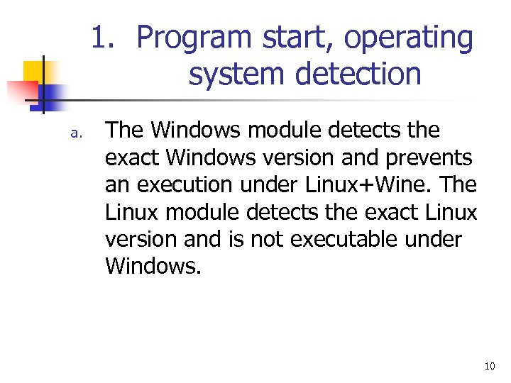 1. Program start, operating system detection a. The Windows module detects the exact Windows