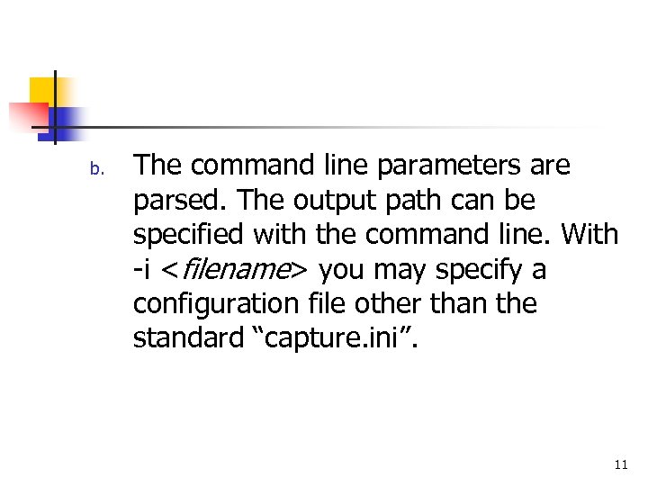 b. The command line parameters are parsed. The output path can be specified with