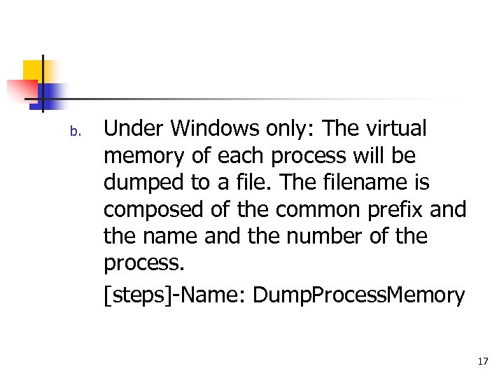 b. Under Windows only: The virtual memory of each process will be dumped to