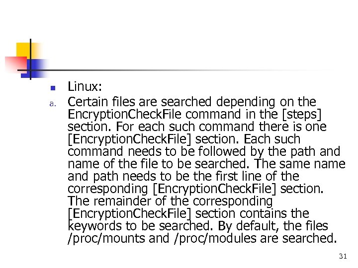 n a. Linux: Certain files are searched depending on the Encryption. Check. File command