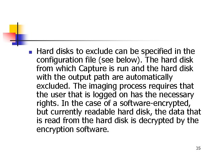 n Hard disks to exclude can be specified in the configuration file (see below).