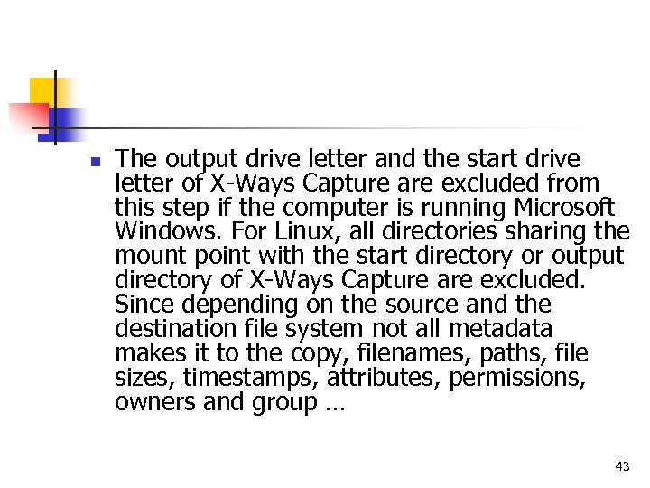 n The output drive letter and the start drive letter of X-Ways Capture are