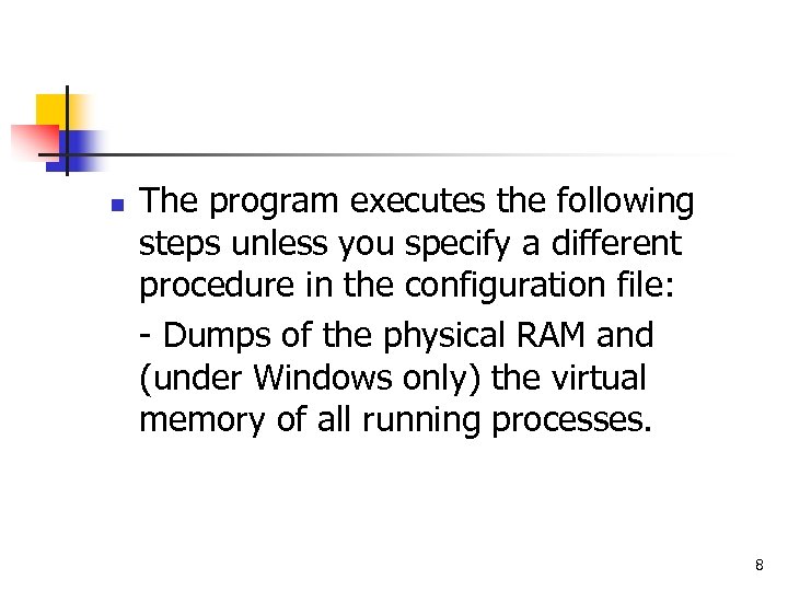 n The program executes the following steps unless you specify a different procedure in