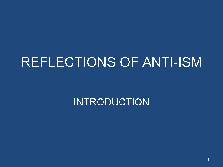 REFLECTIONS OF ANTI-ISM INTRODUCTION 1 