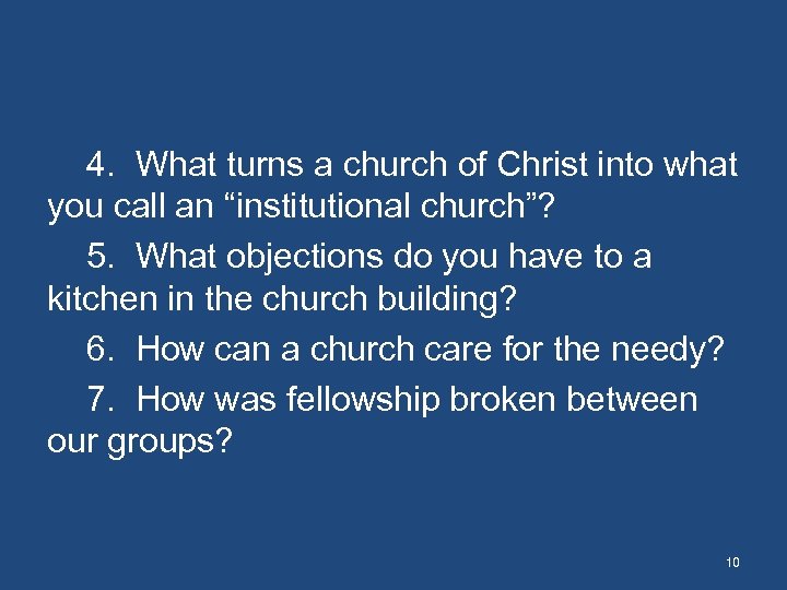 4. What turns a church of Christ into what you call an “institutional church”?