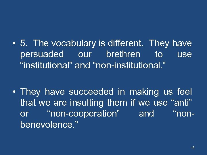  • 5. The vocabulary is different. They have persuaded our brethren to use