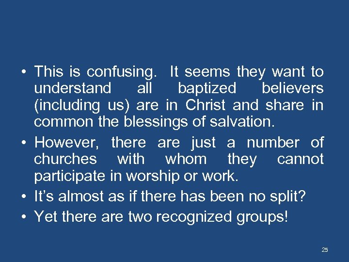  • This is confusing. It seems they want to understand all baptized believers