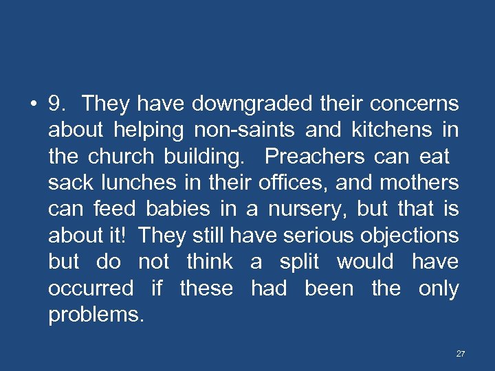  • 9. They have downgraded their concerns about helping non-saints and kitchens in