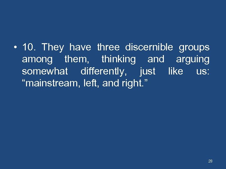  • 10. They have three discernible groups among them, thinking and arguing somewhat