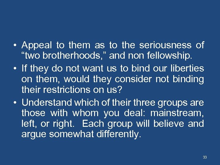  • Appeal to them as to the seriousness of “two brotherhoods, ” and