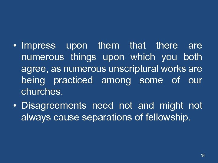  • Impress upon them that there are numerous things upon which you both