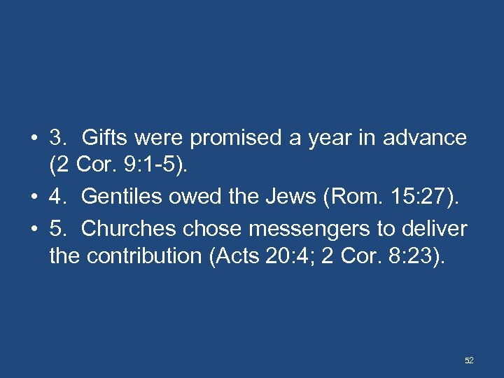  • 3. Gifts were promised a year in advance (2 Cor. 9: 1