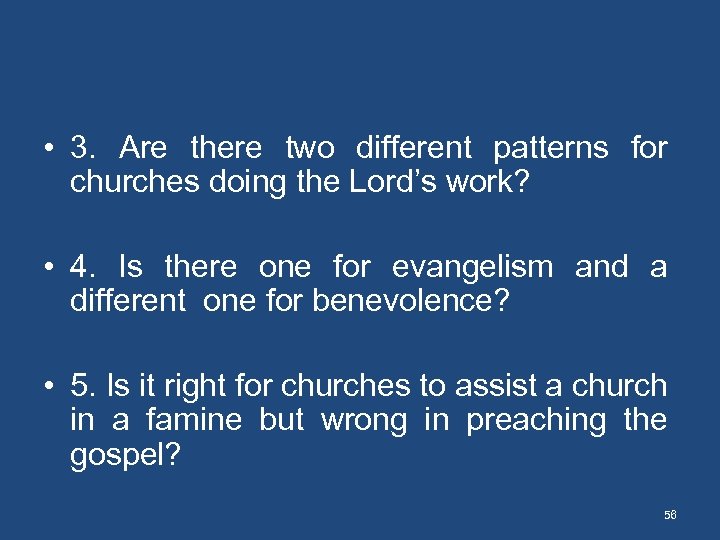  • 3. Are there two different patterns for churches doing the Lord’s work?