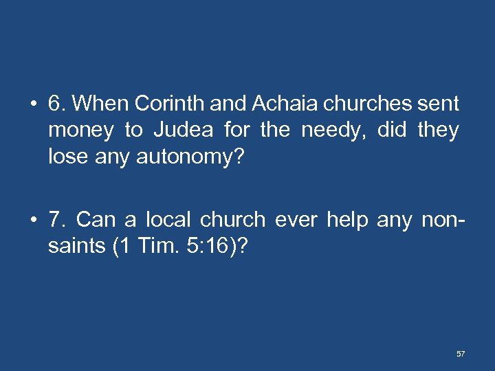  • 6. When Corinth and Achaia churches sent money to Judea for the