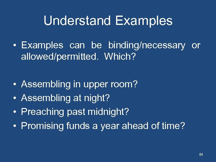 Understand Examples • Examples can be binding/necessary or allowed/permitted. Which? • • Assembling in