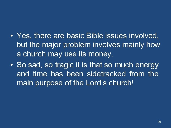  • Yes, there are basic Bible issues involved, but the major problem involves