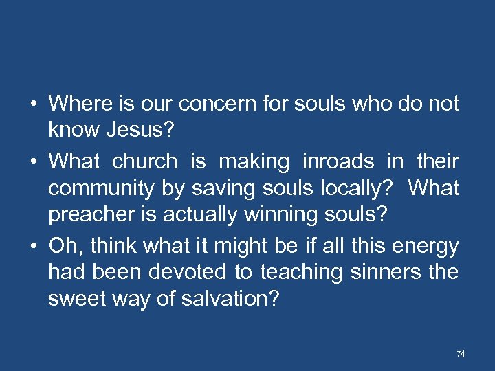  • Where is our concern for souls who do not know Jesus? •