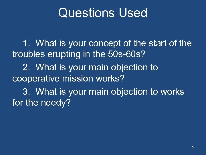 Questions Used 1. What is your concept of the start of the troubles erupting