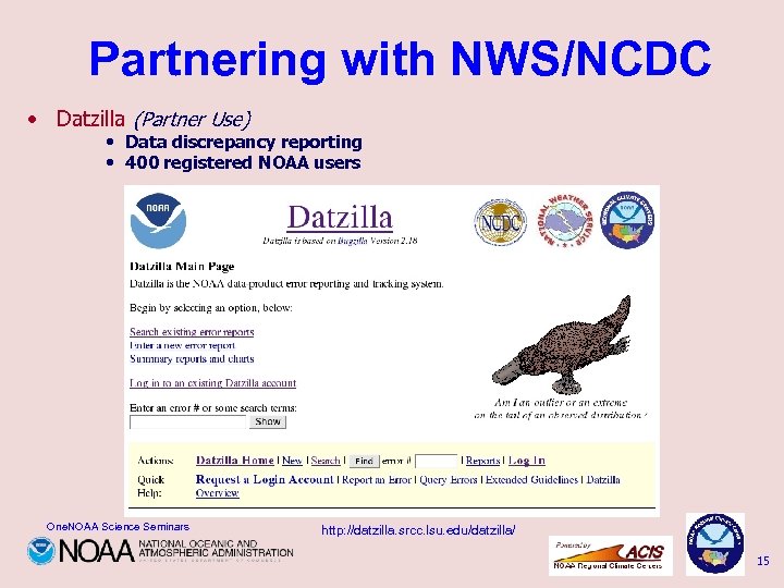 Partnering with NWS/NCDC • Datzilla (Partner Use) • Data discrepancy reporting • 400 registered