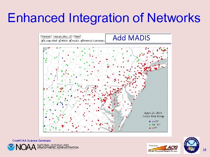 Enhanced Integration of Networks Add MADIS ASOS One. NOAA Science Seminars 18 