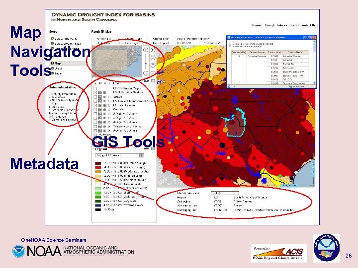 Map Navigation Tools GIS Tools Metadata One. NOAA Science Seminars 26 