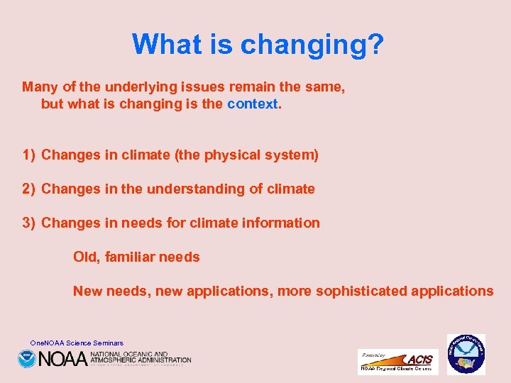 What is changing? Many of the underlying issues remain the same, but what is