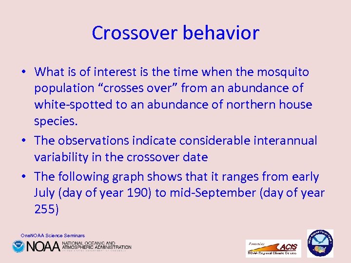 Crossover behavior • What is of interest is the time when the mosquito population