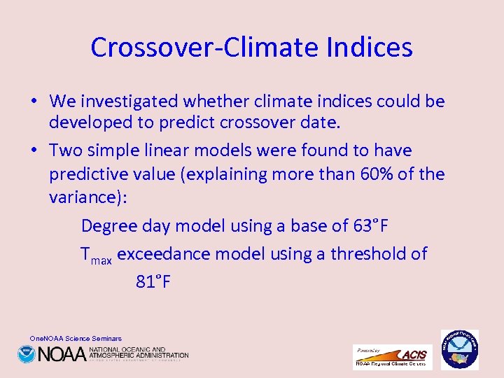 Crossover-Climate Indices • We investigated whether climate indices could be developed to predict crossover