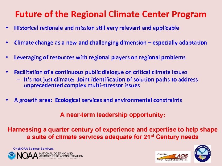 Future of the Regional Climate Center Program • Historical rationale and mission still very