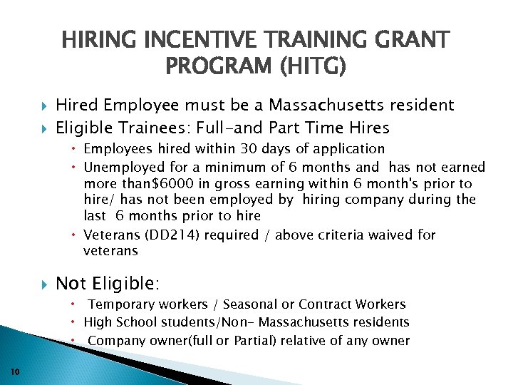 HIRING INCENTIVE TRAINING GRANT PROGRAM (HITG) Hired Employee must be a Massachusetts resident Eligible