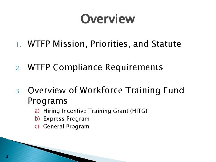 Overview 1. WTFP Mission, Priorities, and Statute 2. WTFP Compliance Requirements 3. Overview of