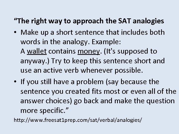 “The right way to approach the SAT analogies • Make up a short sentence