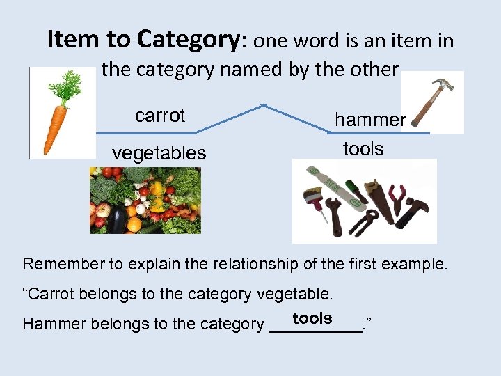 Item to Category: one word is an item in the category named by the