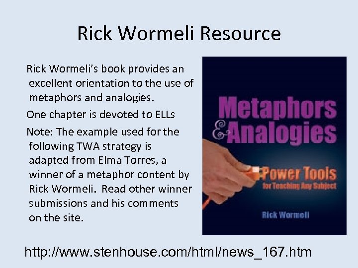 Rick Wormeli Resource Rick Wormeli’s book provides an excellent orientation to the use of