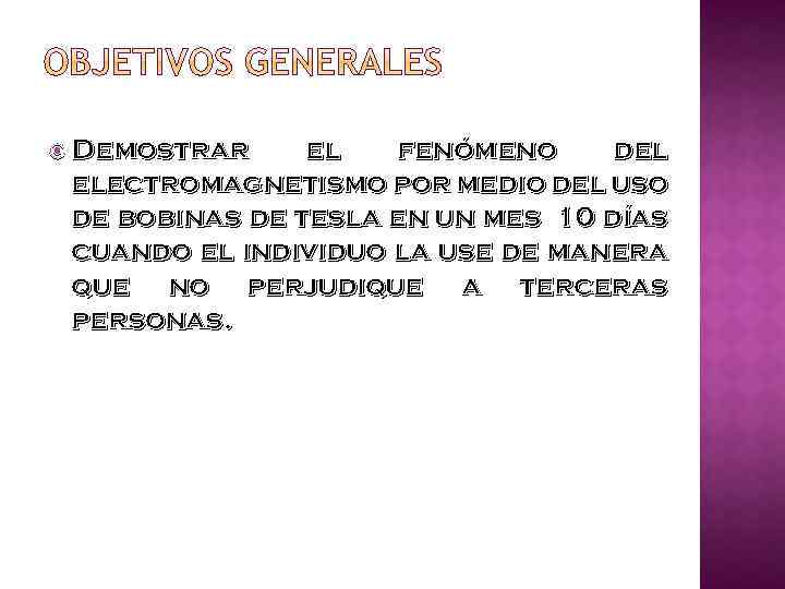  Demostrar el fenómeno del electromagnetismo por medio del uso de bobinas de tesla