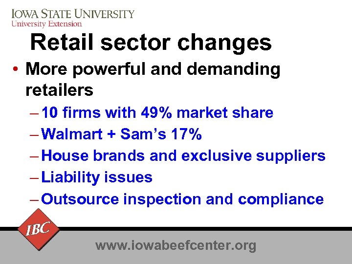 Retail sector changes • More powerful and demanding retailers – 10 firms with 49%