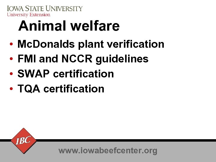 Animal welfare • • Mc. Donalds plant verification FMI and NCCR guidelines SWAP certification