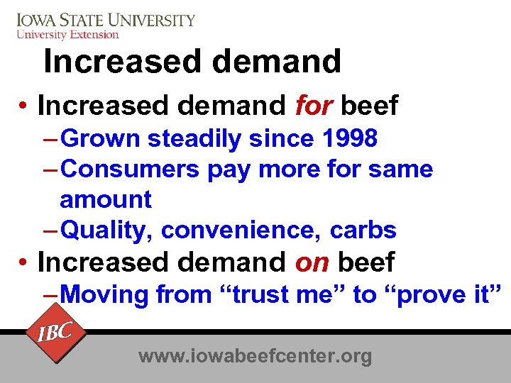 Increased demand • Increased demand for beef – Grown steadily since 1998 – Consumers