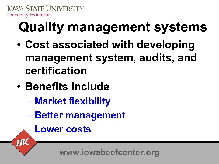 Quality management systems • Cost associated with developing management system, audits, and certification •