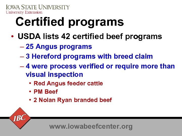 Certified programs • USDA lists 42 certified beef programs – 25 Angus programs –