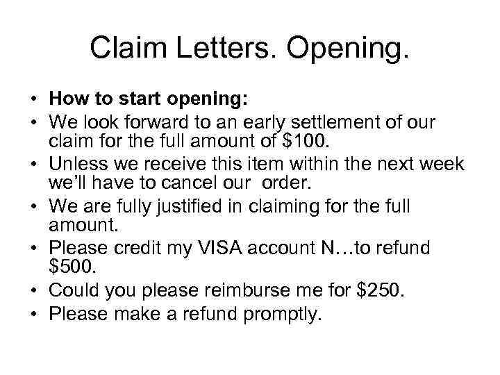 Claim Letters. Opening. • How to start opening: • We look forward to an