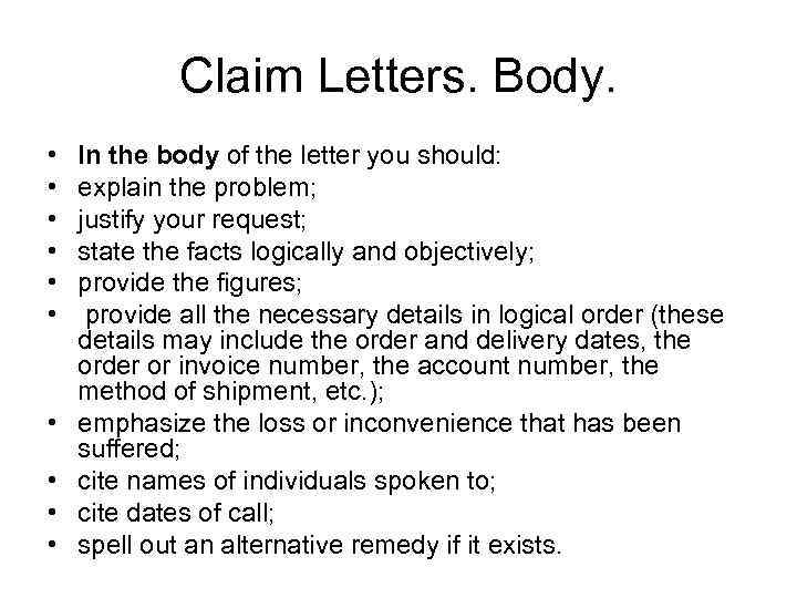 Claim Letters. Body. • • • In the body of the letter you should: