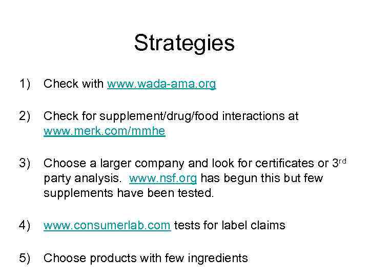 Strategies 1) Check with www. wada-ama. org 2) Check for supplement/drug/food interactions at www.