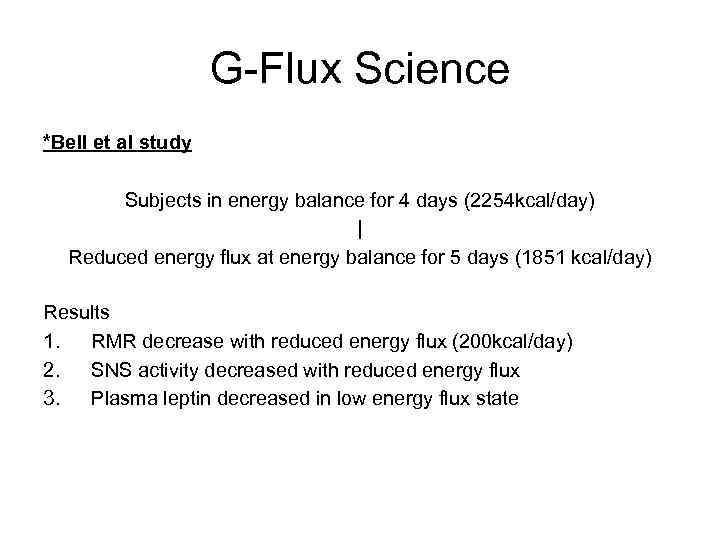 G-Flux Science *Bell et al study Subjects in energy balance for 4 days (2254
