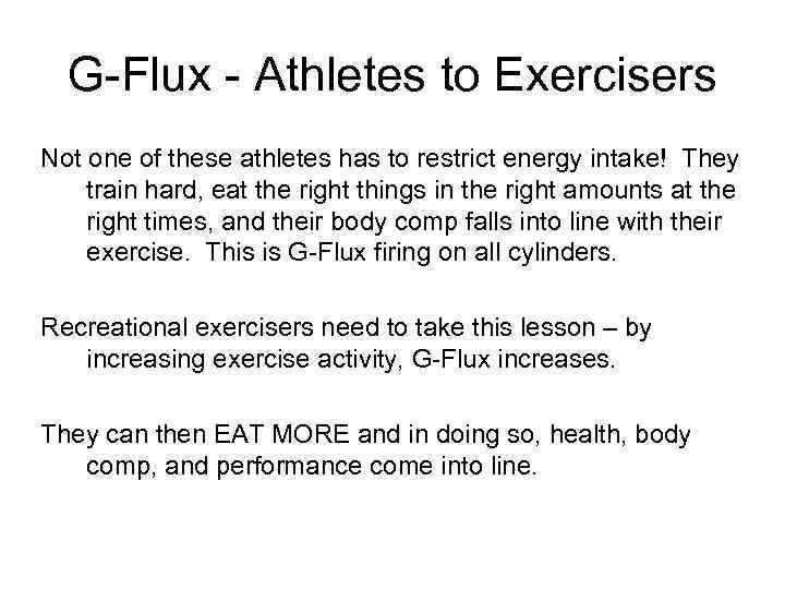 G-Flux - Athletes to Exercisers Not one of these athletes has to restrict energy