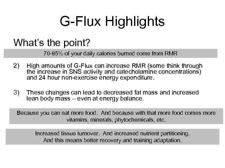 G-Flux Highlights What’s the point? 1) RMR accounts for ? ? ? of calories