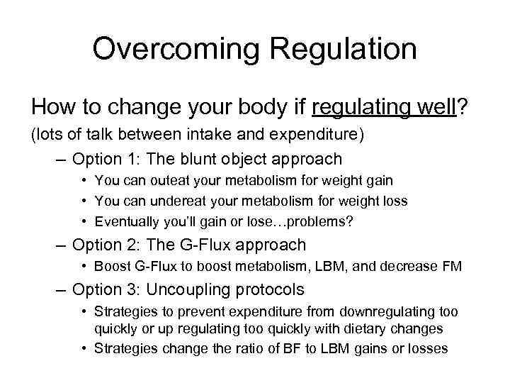 Overcoming Regulation How to change your body if regulating well? (lots of talk between