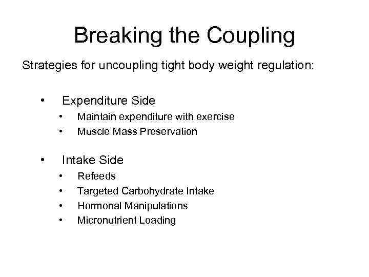 Breaking the Coupling Strategies for uncoupling tight body weight regulation: • Expenditure Side •