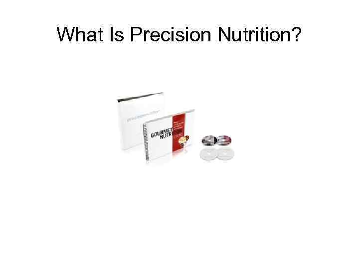 What Is Precision Nutrition? 